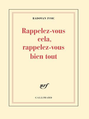 cover image of Rappelez-vous cela, rappelez-vous bien tout
